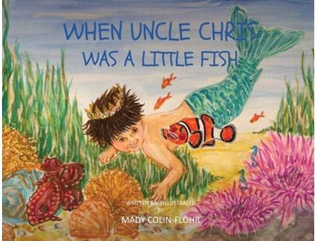 Livro When Uncle Chris Was A Little Fish de Mady Colin-Flohr (Inglês)