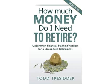 Livro How Much Money Do I Need To Retire? De Todd R Tresidder (inglês)