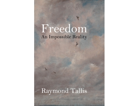 Livro freedom de professor raymond tallis (inglês)