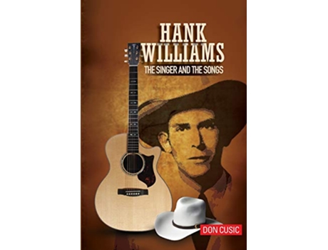 Livro Hank Williams The Singer and The Songs de Don Cusic (Inglês)