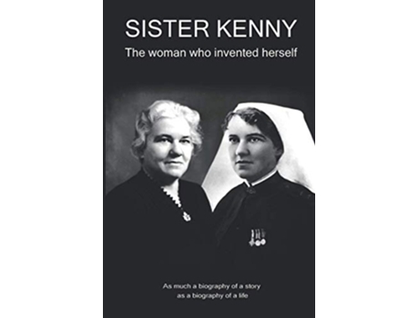 Livro Sister Kenny The woman who invented herself de Allan Hildon (Inglês)