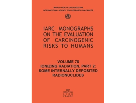 Livro Ionizing Radiation, Part II: Some Internally Deposited Radionuclides de IARC (Inglês)
