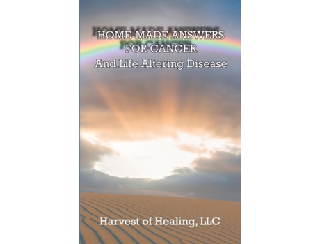 Livro HOME-MADE ANSWERS FOR CANCER And Life Altering Disease de Jill Rodriguez (Inglês)