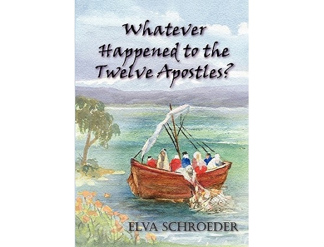 Livro Whatever Happened To The Twelve Apostles de Elva Schroeder (Inglês)