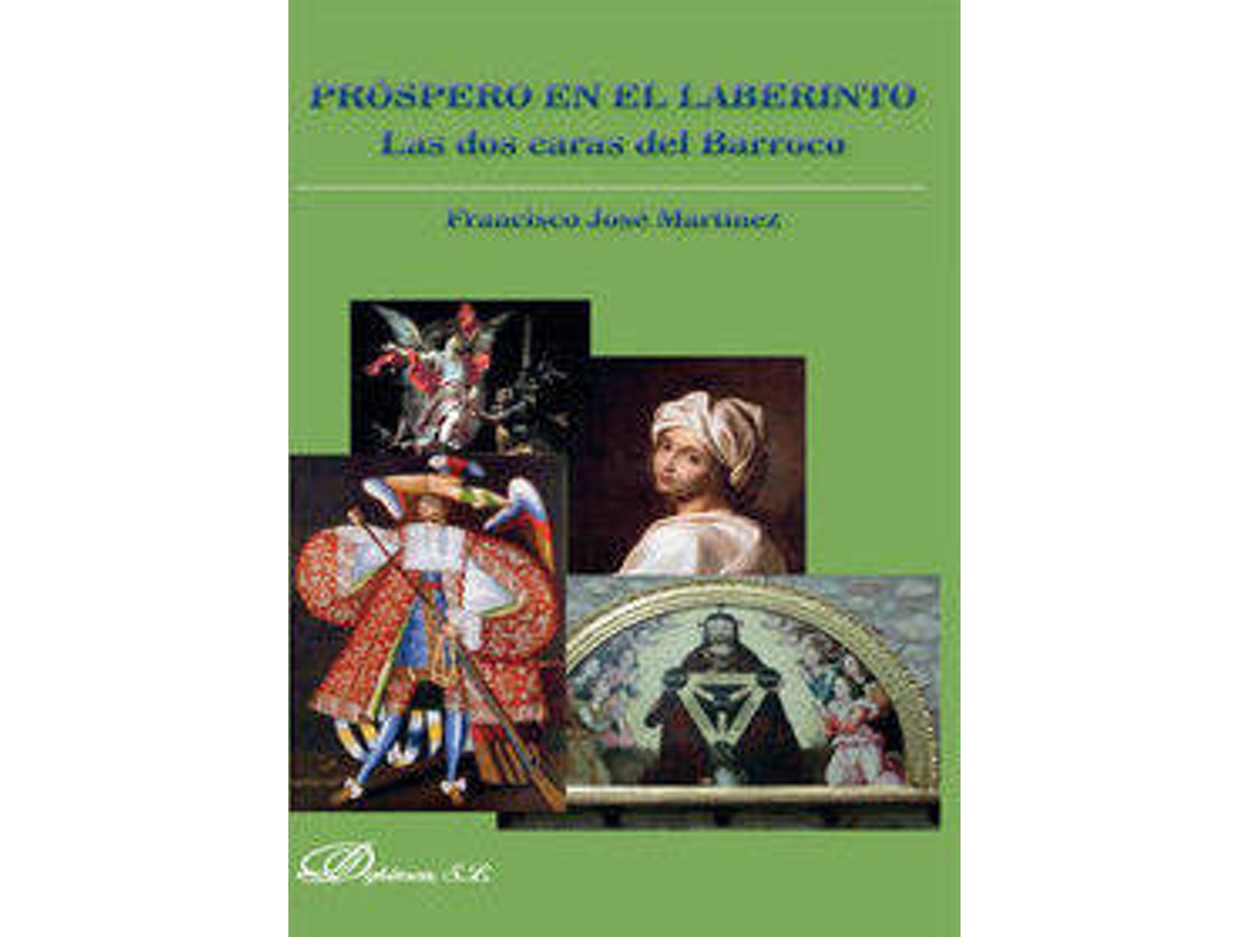 Livro Próspero En El Laberinto. Las Dos Caras Del Barroco de Francisco José Martínez Martínez (Espanhol)