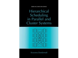 Livro Hierarchical Scheduling in Parallel and Cluster Systems Series in Computer Science de Sivarama Dandamudi (Inglês)