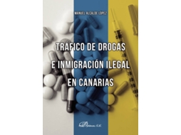 Livro Tráfico De Drogas E Inmigración Ilegal En Canarias. de Manuel Alcalde López (Espanhol)