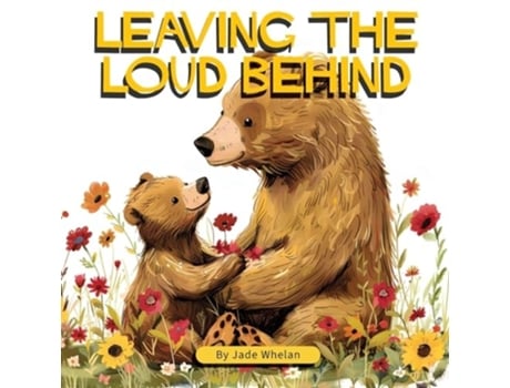Livro Leaving The Loud Behind Finding Freedom Following Domestic Violence de Jade Whelan (Inglês)