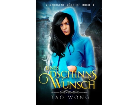 Livro Eines Dschinns Wunsch Eine Litrpg Urban Fantasie De Tao Wong (inglês)