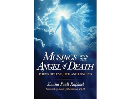 Livro Musings With The Angel Of Death Poems of Love, Life and Longing de Simcha Paull Raphael (Inglês)