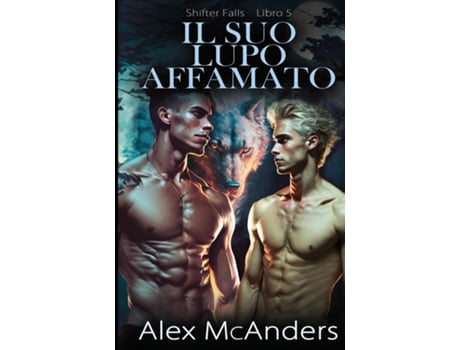 Livro Il suo lupo affamato storia damore MM paranormale con un lupo mutaforma de Alex McAnders (Inglês)