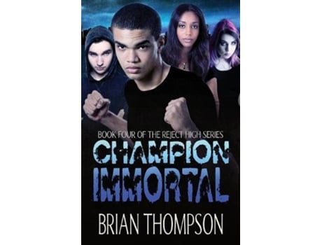 Livro Champion Immortal Reject High de Brian Thompson (Inglês)