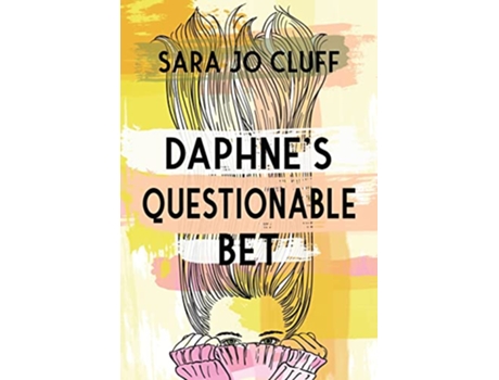 Livro Daphnes Questionable Bet de Sara Jo Cluff (Inglês - Capa Dura)