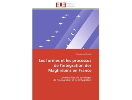Livro Les formes et les processus de l'intégration des maghrébins en france de OUSSIALI-E (Inglês)