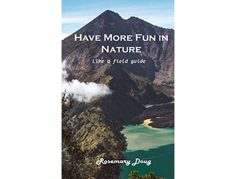 Livro Have More Fun in Nature Like a field guide de Rosemary Doug (Inglês)