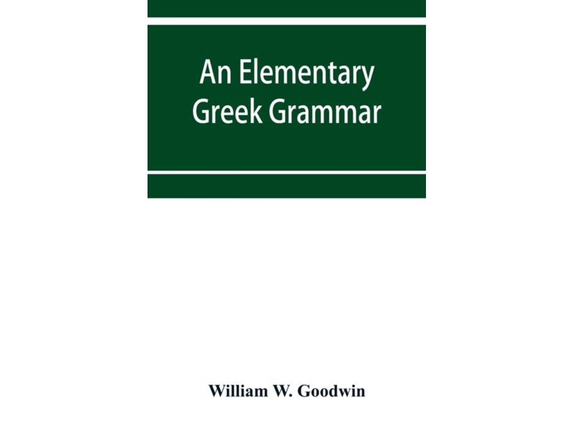 Livro An Elementary Greek Grammar De William W Goodwin (inglês)