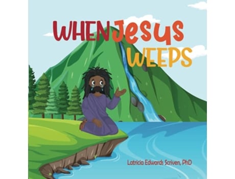 Livro When Jesus Weeps de Latricia Edwards Scriven PhD (Inglês)