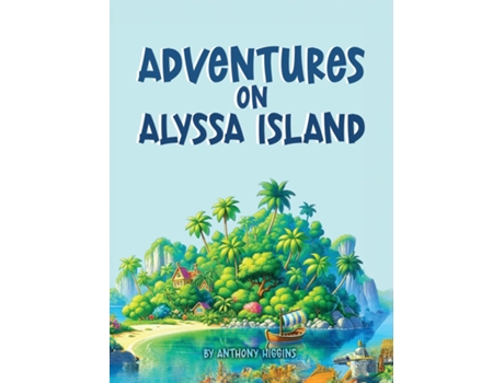 Livro Adventures on Alyssa Island de Anthony Higgins (Inglês)