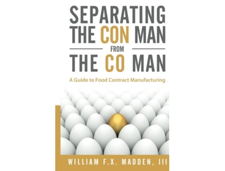Livro Separating the Con Man From the Co Man How to Source a Contract Manufacturer de William FX Madden III (Inglês)