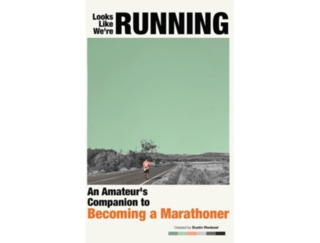 Livro Looks Like Were Running An Amateurs Companion to Becoming a Marathoner de Dustin Riedesel (Inglês - Capa Dura)