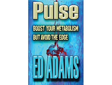 Livro Pulse Boost your metabolism but avoid the edge 2 Now the Science de Ed Adams (Inglês)