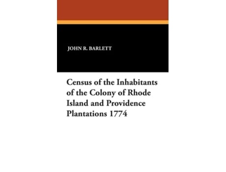 Livro Census of the Inhabitants of the Colony of Rhode Island and Providence Plantations 1774 de John R Barlett e E E Brownell (Inglês)