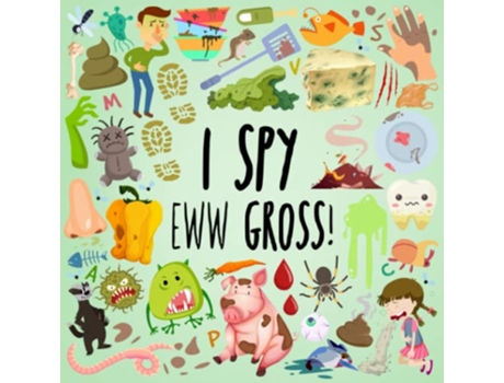 Livro I Spy Eww Gross A Fun Guessing Game for 35 Year Olds I Spy Book Collection for Kids de Webber Books (Inglês)