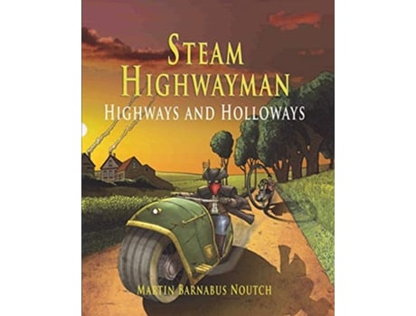 Livro Steam Highwayman 2 Highways and Holloways 2 de Martin Barnabus Noutch (Inglês)