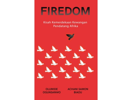 Livro FIREDOM Kisah Kemerdekaan Kewangan Pendatang Afrika de Olumide Ogunsanwo (Inglês)