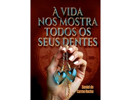 Livro A Vida Nos Mostra Todos Os Seus Dentes De Rocha E Daniel Do Carmo (português Do Brasil)