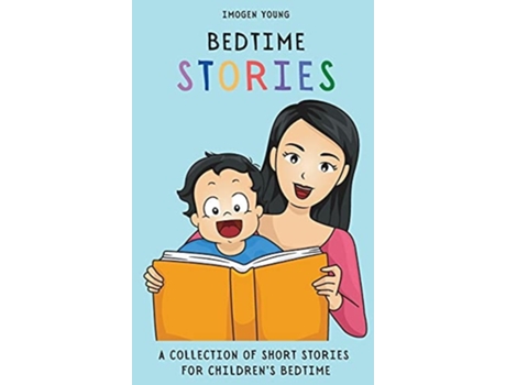 Livro Bedtime Stories A Collection Of Short Stories For Childrens Bedtime De Imogen Young (inglês - Capa Dura)