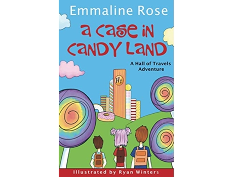 Livro A Case in Candy Land A Hall of Travels Adventure de Emmaline Rose (Inglês)