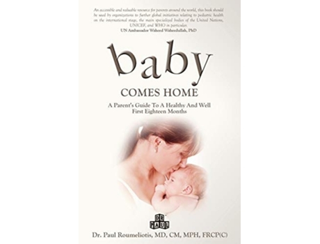 Livro Baby Comes Home A Parents Guide To A Healthy And Well First Eighteen Months De Dr Paul Roumeliotis (inglês)