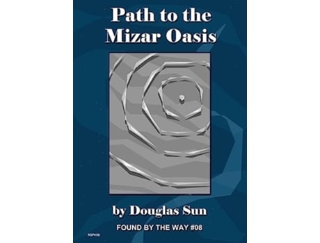 Livro Path to the Mizar Oasis Found by the Way 08 de Douglas Sun (Inglês)