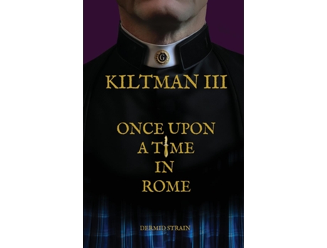 Livro Kiltman III Once Upon a Time in Rome de Dermid Strain (Inglês)