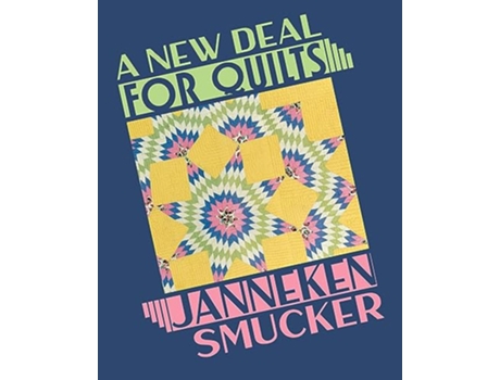Livro New Deal for Quilts de Janneken Smucker (Inglês)