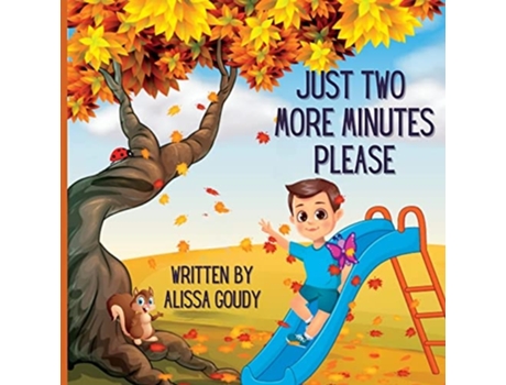 Livro Just Two More Minutes Please de Alissa Goudy (Inglês)
