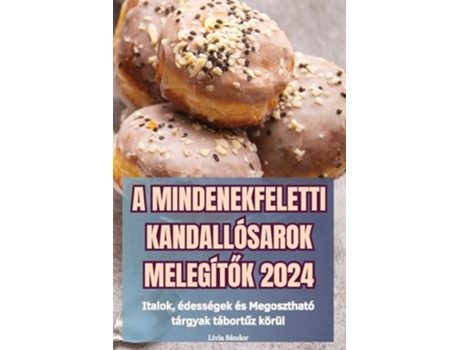 Livro A MINDENEKFELETTI KANDALLÓSAROK MELEGÍTOK 2024 de Lívia Sándor (Húngaro)