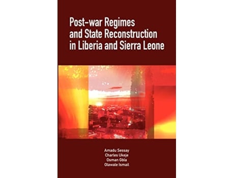 Livro PostWar Regimes and State Reconstruction in Liberia and Sierra Leone de Amadu Sesay, Charles Ukeje et al. (Inglês)