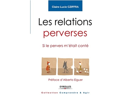 Livro Les relations perverses Si le pervers métait conté Préface dAlberto Eiguer French Edition de ClaireLucie Cziffra (Francês)