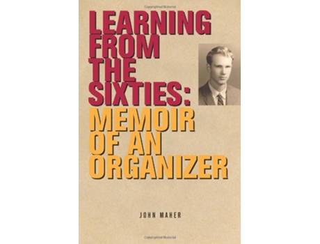 Livro Learning from the Sixties Memoir of an Organizer de John Maher (Inglês)