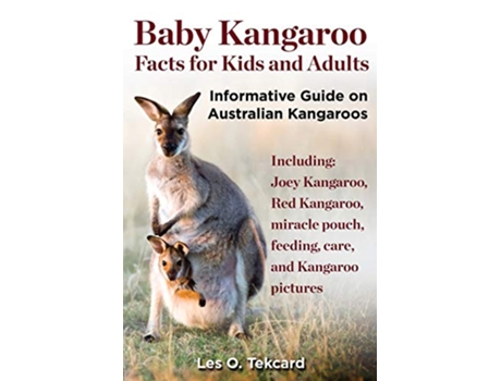 Livro Baby Kangaroo Facts for Kids and Adults de Les O Tekcard (Inglês)