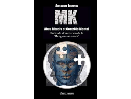 Livro MK Abus Rituels Contrôle Mental Outils de domination de la religion sans nom French Edition de Alexandre Lebreton (Francês)