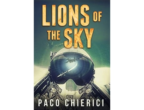 Livro Lions of the Sky de Paco Chierici (Inglês - Capa Dura)