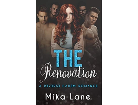 Livro The Renovation A Reverse Harem Romance Contemporary Reverse Harem Collection de Mika Lane (Inglês)