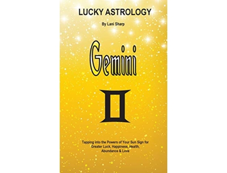 Livro Lucky Astrology Gemini Tapping into the Powers of Your Sun Sign for Greater Luck Happiness Health Abundance Love 3 de Lani Sharp (Inglês)