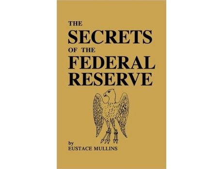 Livro The Secrets Of The Federal Reserve de Eustace Mullins (Inglês)