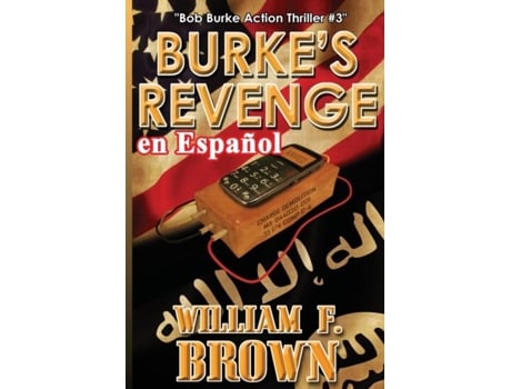 Livro Burkes Revenge, en Español Bob Burke Action Thriller 3 de Brown, William et al. (Inglês)