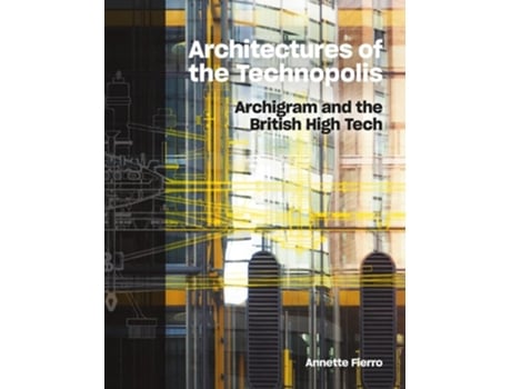 Livro Architectures of the Technopolis de Annette Fierro (Inglês - Capa Dura)
