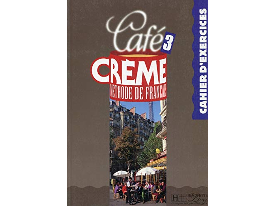 Livro Cafe Creme 3 Cahier Dexercices de Kaneman-Pougatch (Francês)
